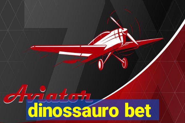 dinossauro bet